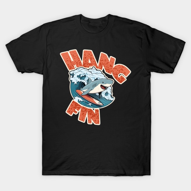 Hang Fin! Surfin' Shark Design T-Shirt by DanielLiamGill